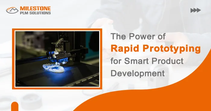 Power of Rapid Prototyping for Smart Product Development