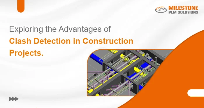 Exploring the Advantages of Clash Detection in Construction Projects