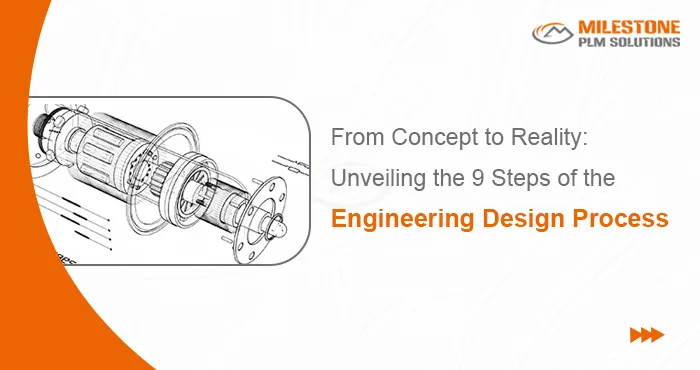 From Concept to Reality: Unveiling the 9 Steps of the Engineering Design Process