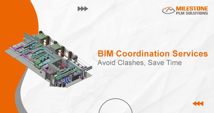 BIM Coordination Services: Avoid Clashes, Save Time