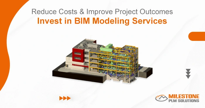 Reduce Costs and Improve Project Outcomes: Invest in BIM Modeling Services