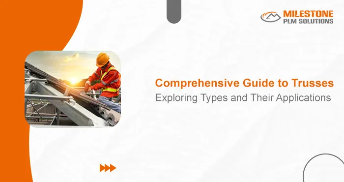Comprehensive Guide to Trusses: Exploring Types and Their Applications