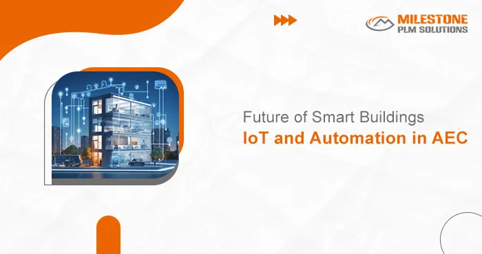 Future of Smart Buildings: IoT and Automation in AEC