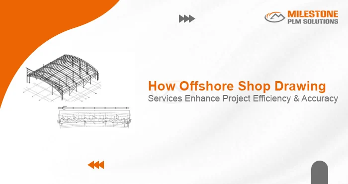 How Offshore Shop Drawing Services Enhance Project Efficiency and Accuracy