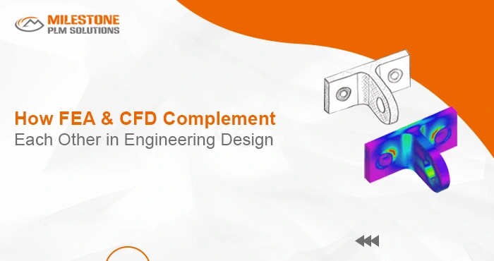 How FEA and CFD Complement Each Other in Engineering Design