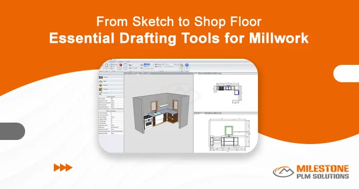 From Sketch to Shop Floor: Essential Drafting Tools for Millwork