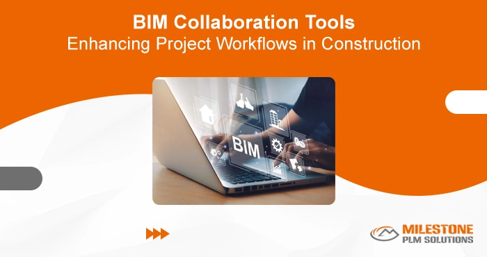 BIM Collaboration Tools: Enhancing Project Workflows in Construction