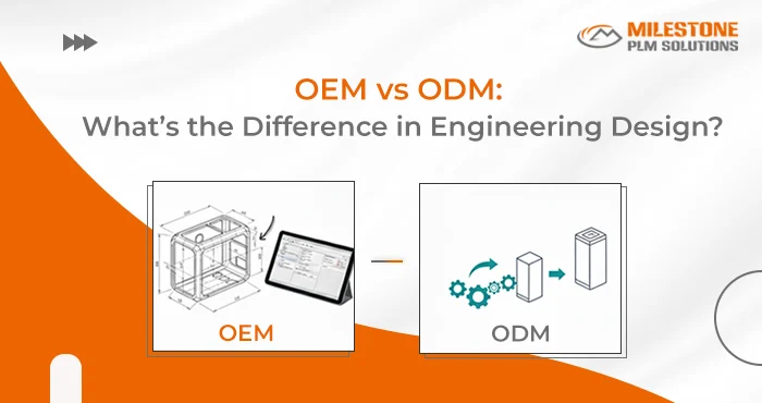 OEM vs ODM: What’s the Difference in Engineering Design?