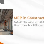 MEP in Construction: Complete Guide to Systems, Coordination, BIM & Future Trends