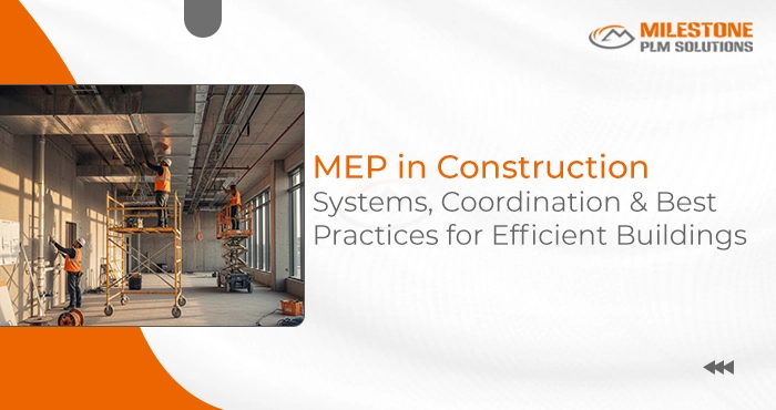MEP in Construction: Complete Guide to Systems, Coordination, BIM & Future Trends